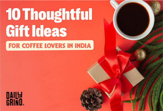 10 Thoughtful Gift Ideas for Coffee Lovers in India